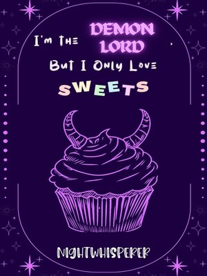 cover image of I'm the Demon Lord, But I Only Love Sweets